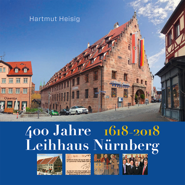 Festschrift - 400 Jahre Leihhaus Nrnberg 1618-2018